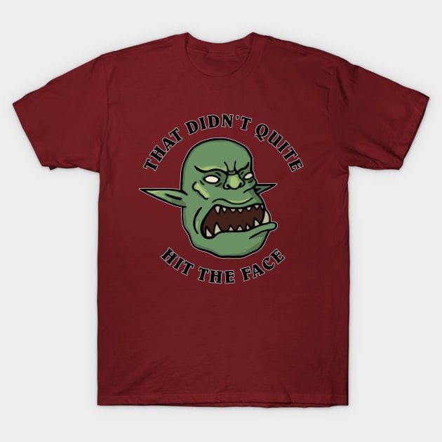 SMOrc That Didn't Quite Hit The Face SMOrc T-Shirt by hiwattart